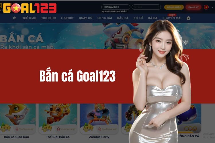 Bắn Cá GOAL123 - Điểm Đến Săn Cá Xanh Chín Hiện Nay