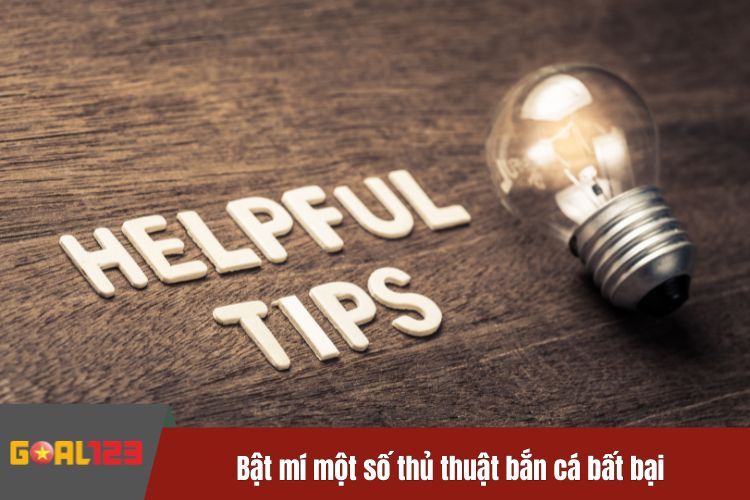 Bật mí một số thủ thuật bắn cá bất bại