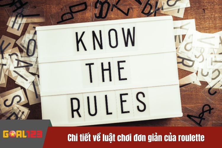 Chi tiết về luật chơi đơn giản của roulette