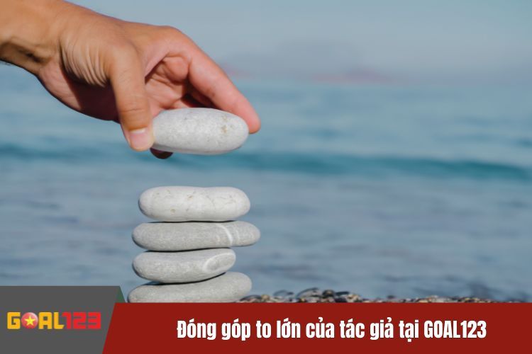 Đóng góp to lớn của tác giả tại GOAL123