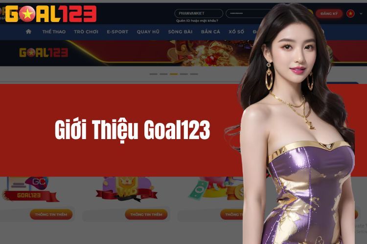 Giới Thiệu GOAL123 - Thương Hiệu Cá Cược Uy Tín Hàng Đầu 2024