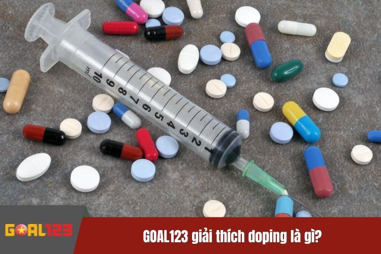 GOAL123 giải thích doping là gì?