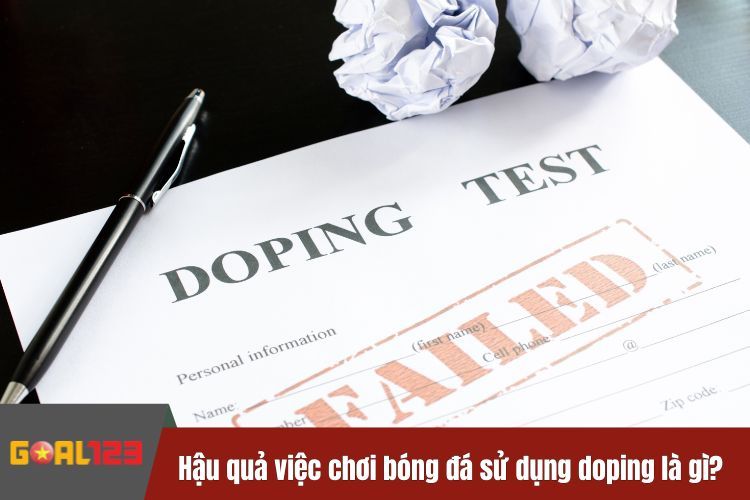 Hậu quả việc chơi bóng đá sử dụng doping là gì?