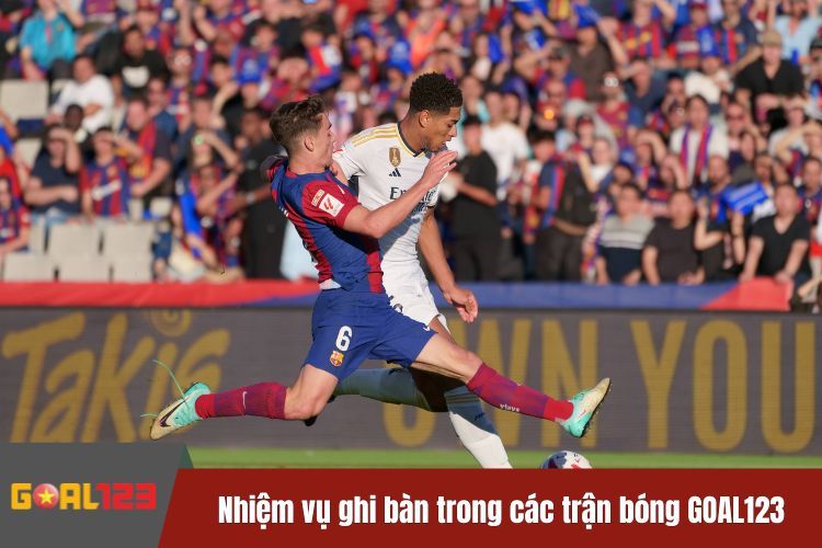 Nhiệm vụ ghi bàn trong các trận bóng GOAL123