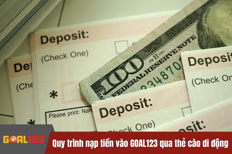 Quy trình nạp tiền vào GOAL123 qua thẻ cào di động