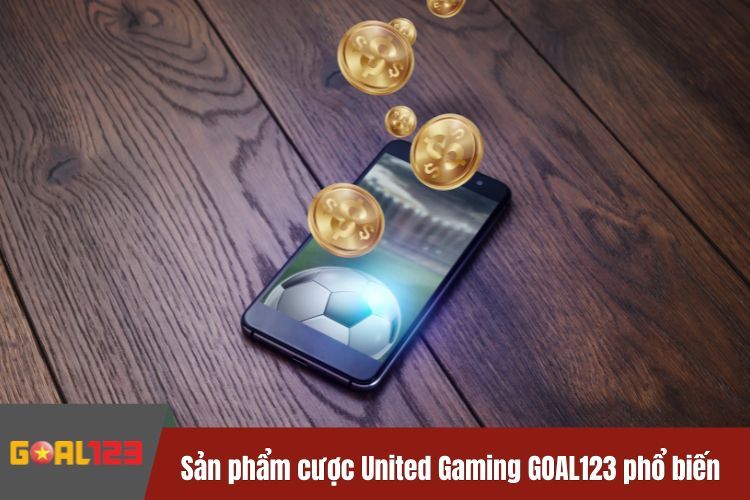 Sản phẩm cược United Gaming GOAL123 phổ biến