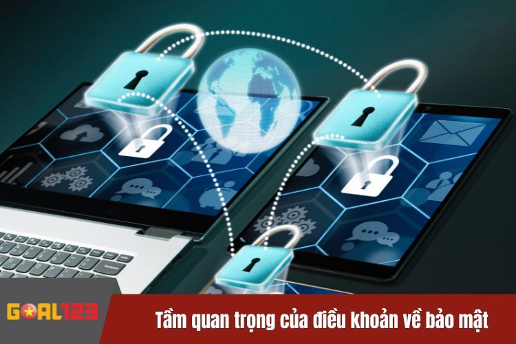 Tầm quan trọng của điều khoản về bảo mật